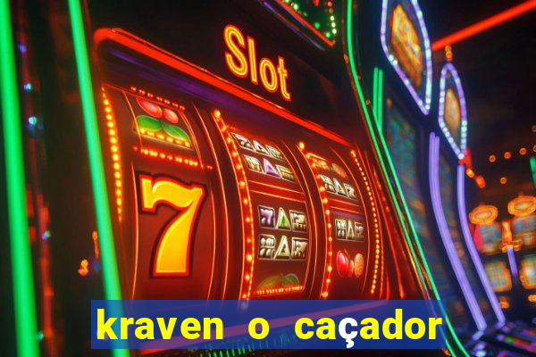 kraven o caçador filme completo dublado pobreflix